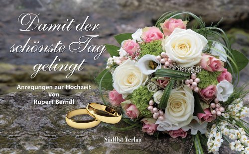 Damit der schönste Tag gelingt: Anregungen zur Hochzeit Partnership & Love