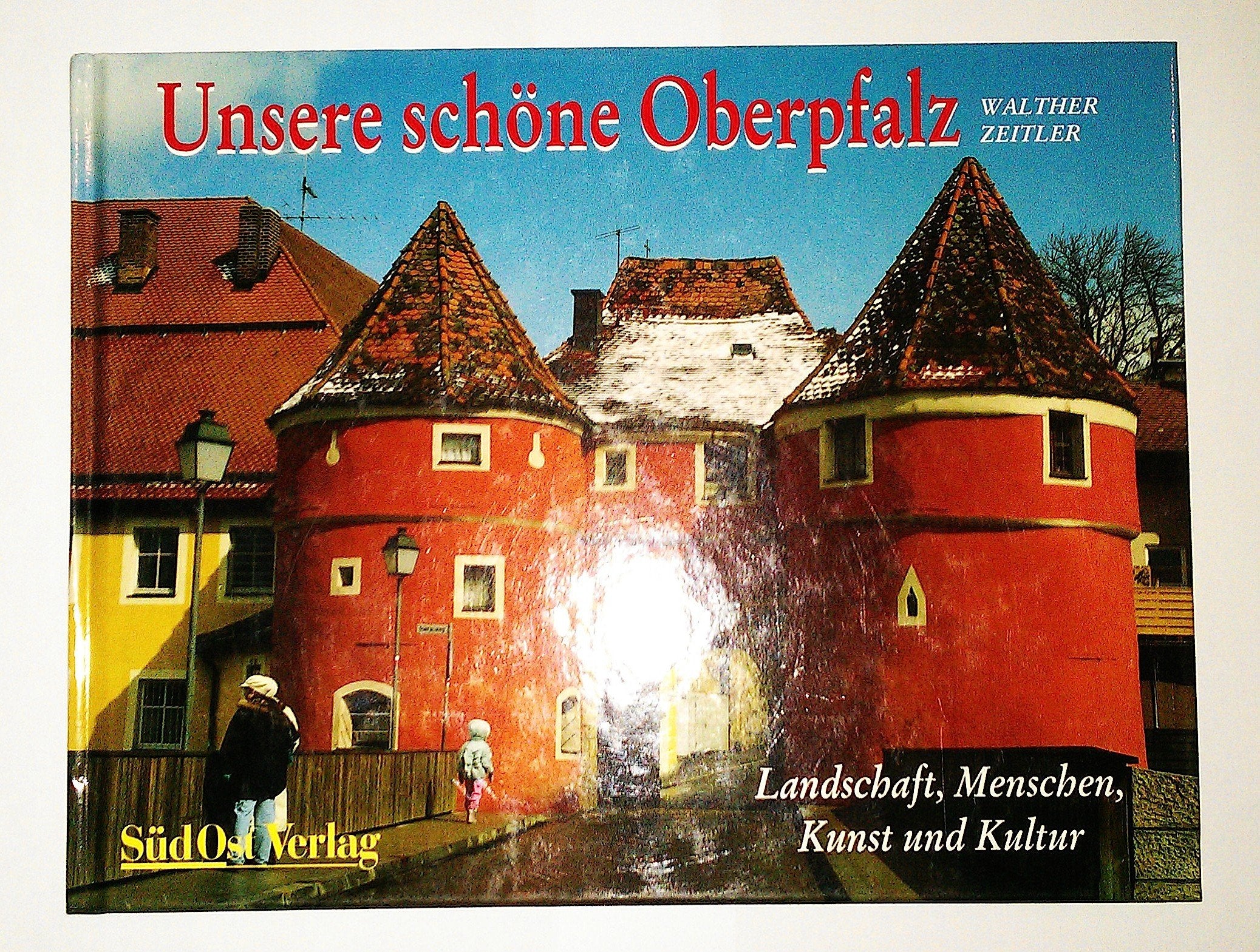 Unsere schöne Oberpfalz: Landschaft, Menschen, Kunst und Kultur in der Oberpfalz Leisure, Home & Garden