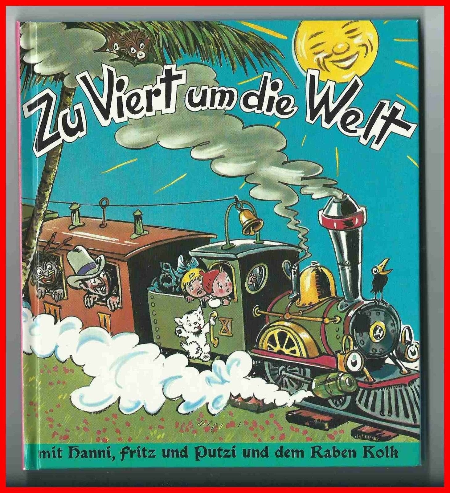 Zu Viert um die Welt, mit Hanni, Fritz und Putzi und dem raben Kolk. Novels & Short Stories