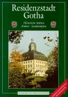 Residenzstadt Gotha: Historische Stätten, Kultur, Landschaften. Zus.fass. u. Bildunterschriften in engl. Sprache Travel Books