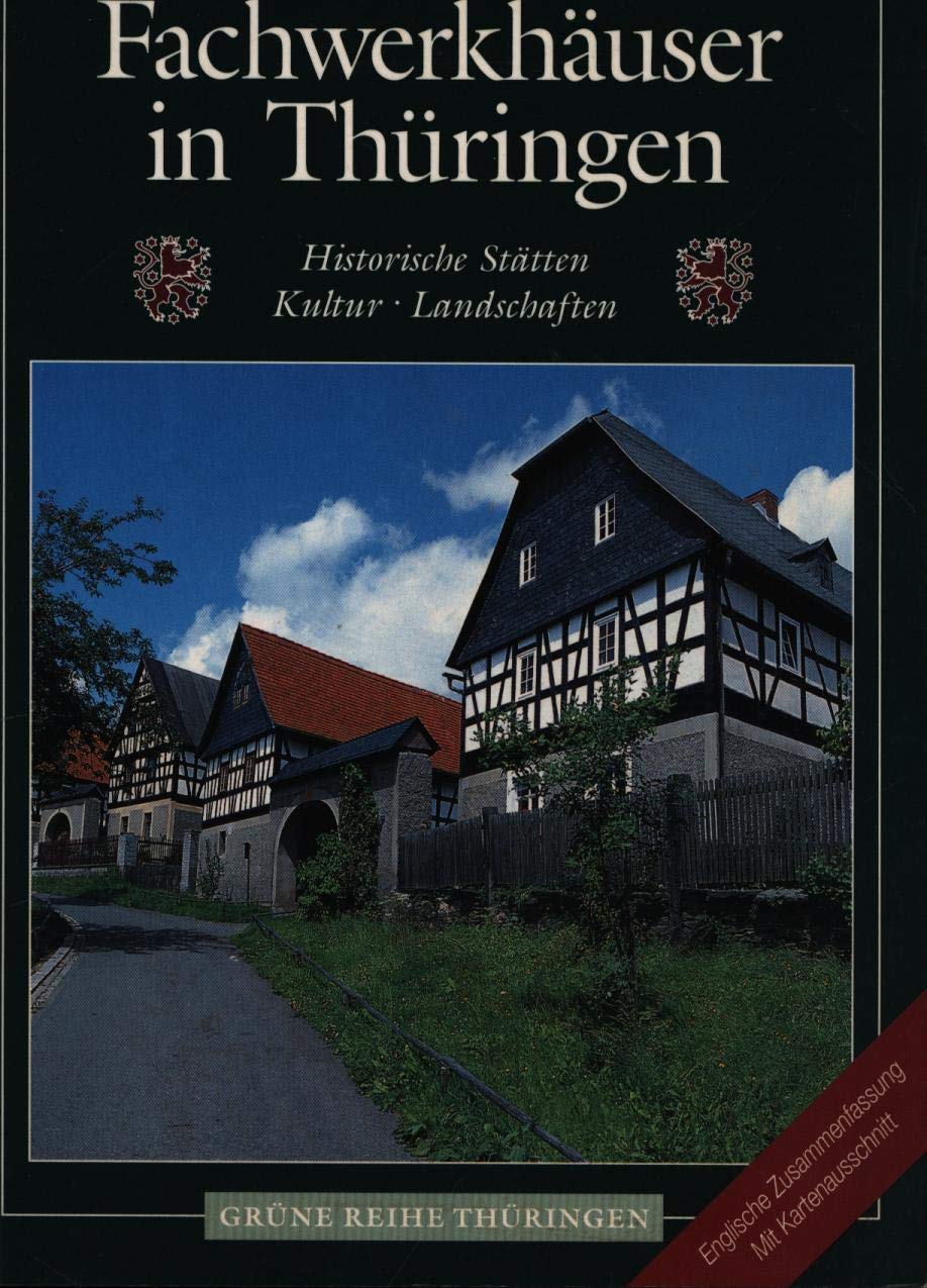 Fachwerkhäuser in Thüringen: Historische Stätten, Kultur, Landschaften. Zus.fass. in engl. Sprache Travel Books