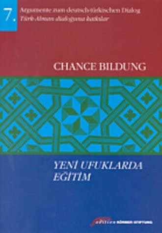 Chance Bildung = Yeni ufuklarda eðitim / 7. Deutsch-Türkisches Symposium der Körber-Stiftung Books