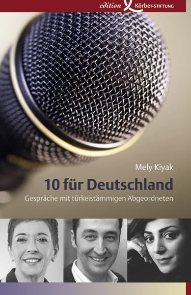10 für Deutschland: Gespräche mit türkeistämmigen Abgeordneten Social Sciences
