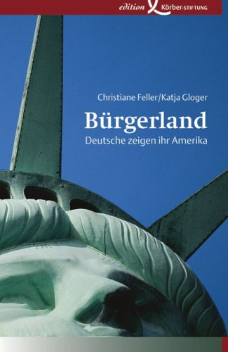 Bürgerland: Deutsche zeigen ihr Amerika Politics & History