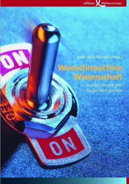 Wunschmaschine Wissenschaft: Von der Lust und dem Nutzen des Forschens Law