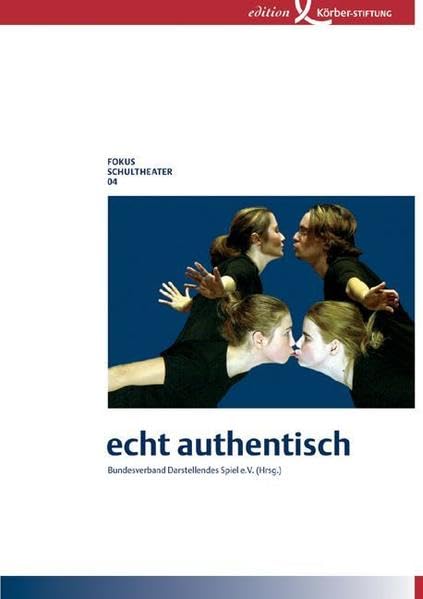 echt authentisch (Fokus Schultheater) Film, Art & Culture