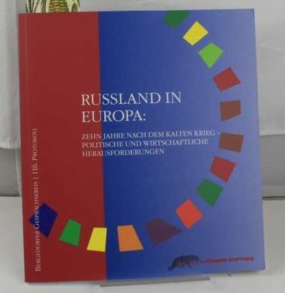 Russland in Europa: Zehn Jahre nach dem kalten Krieg - Politische und wirtschaftliche Herausforderungen. 116. Gesprächskreis Books