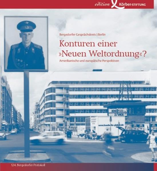 Konturen einer "Neuen Weltordnung"?: Amerikanische und europäische Perspektiven (Bergedorfer Protokoll) Business, Finance & Career