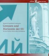 Grenzen und Horizonte der EU. Die neuen Nachbarn Ukraine, Belarus und Moldawien Politics & History