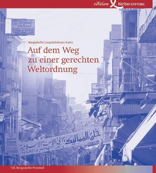 Auf dem Weg zu einer gerechten Weltordnung: Handel, Entwicklung, politische Strategien. 130. Bergedorfer Gesprächskreis, 18.-20. Februar 2005, Kairo (Bergedorfer Protokoll) Law