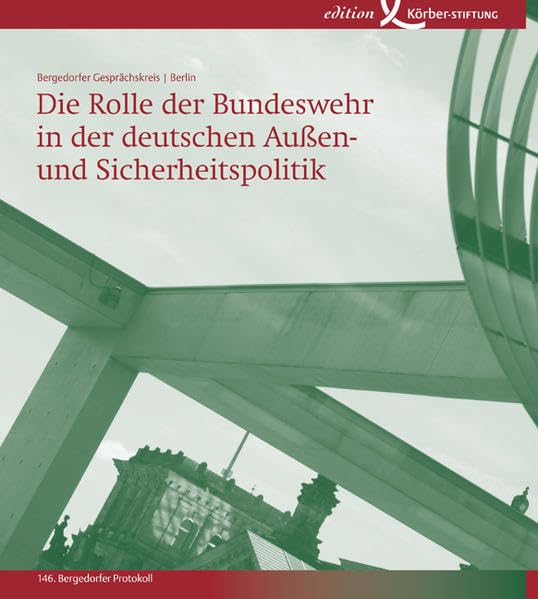 Die Rolle der Bundeswehr in der deutschen Außen- und Sicherheitspoltik: 146. Bergedorfer Protokoll Law