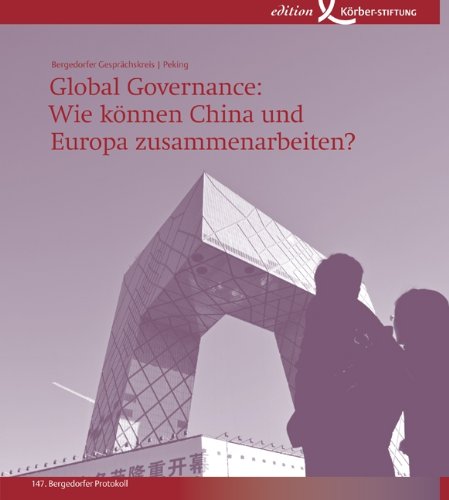 Global Governance: Wie können China und Europa zusammenarbeiten?: 147. Bergedorfer Protokoll Law