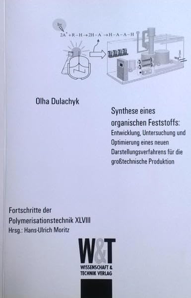 Synthese eines Feststoffs:: Entwicklung, Untersuchung und Optimierung eines neuen Darstellungsverfahrens fü die großtechnische Produktion (Fortschritte der Polymerisationstechnik) Natural Sciences