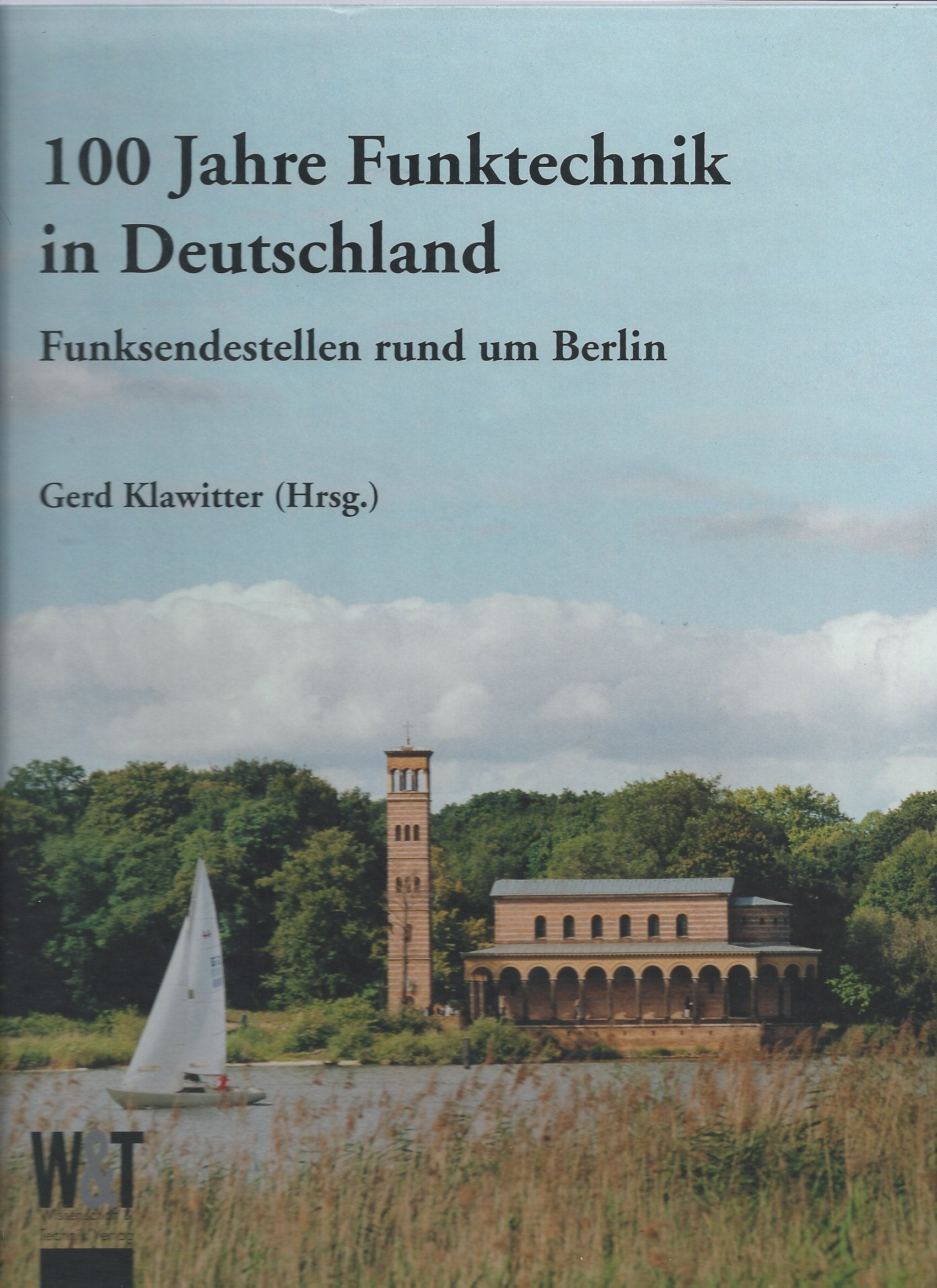 100 Jahre Funktechnik in Deutschland. Funksendestellen rund um Berlin. Business & Technology
