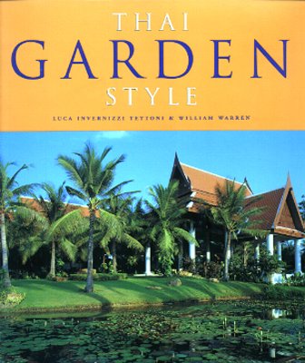 Thai Garden Style - Traditionelle Gartenarchitektur in Thailand - Representatives Bildband der Landschaftsarchitektur in Süd-Ost Asien Travel Books