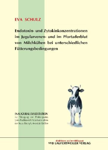 Endotoxin- und Zytokinkonzentrationen im Jugularvenen- und im Pfortaderblut von Milchkühen bei unterschiedlichen Fütterungsbedingungen Medicine