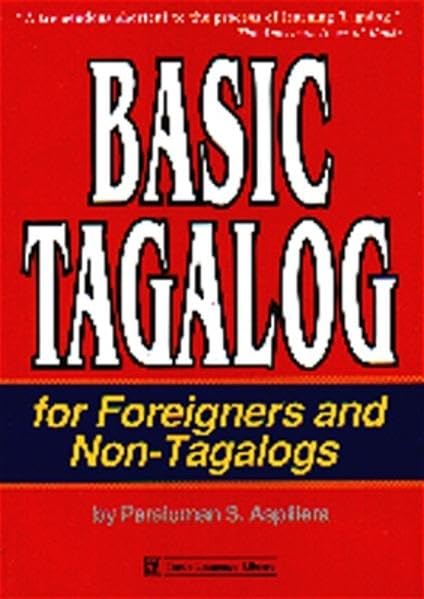 Basic Tagalog for Foreigners and Non-Tagalogs /Tagalog für Ausländer - Grundlagen (Philippinische Sprachbücher) Foreign Languages ​​& Dictionaries