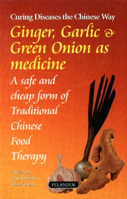 Ingwer, Knoblauch und grüne Zwiebel in der chinesischen Heilkunde /Ginger, Garlic & Green Onion as Medicine: Text in Englisch Health, Nutrition & Fitness