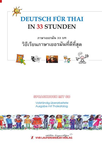Deutsch für Thailänder in 33 Stunden mit CD /German for Thai in 33 Lessons with CD: Deutsch für Thailänder. Mit vielen praktischen Dialogen und ... in Thai-Schrift (Thailändische Sprachbücher) Social Sciences