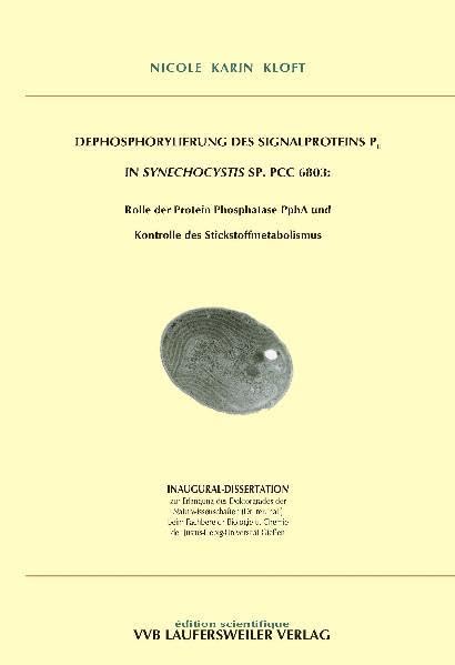 Dephosphorylierung des Signalproteins PII in Synechocystis SP. PCC 6803: Rolle der Protein Phosphatase PphA und Kontrolle des Stickstoffmetabolismus (Edition Scientifique) Natural Sciences