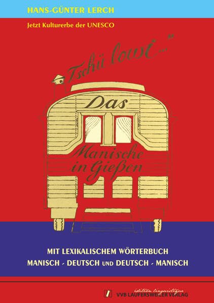TSCHÜ LOWI - Das Manische in Giessen mit Lexikon und Wörterbuch Manisch - Deutsch und Deutsch - Manisch: Kulturerbe der UNESCO (EuroLingual Edition) Social Sciences