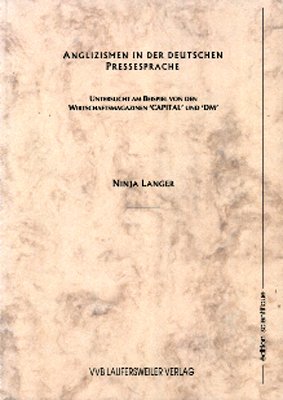 Anglizismen in der deutschen Pressesprache: Untersucht am Beispiel der Wirtschaftsmagazine Kapital und DM. incl. Wortindex aller vorgekommenen Anglizismen Film, Art & Culture
