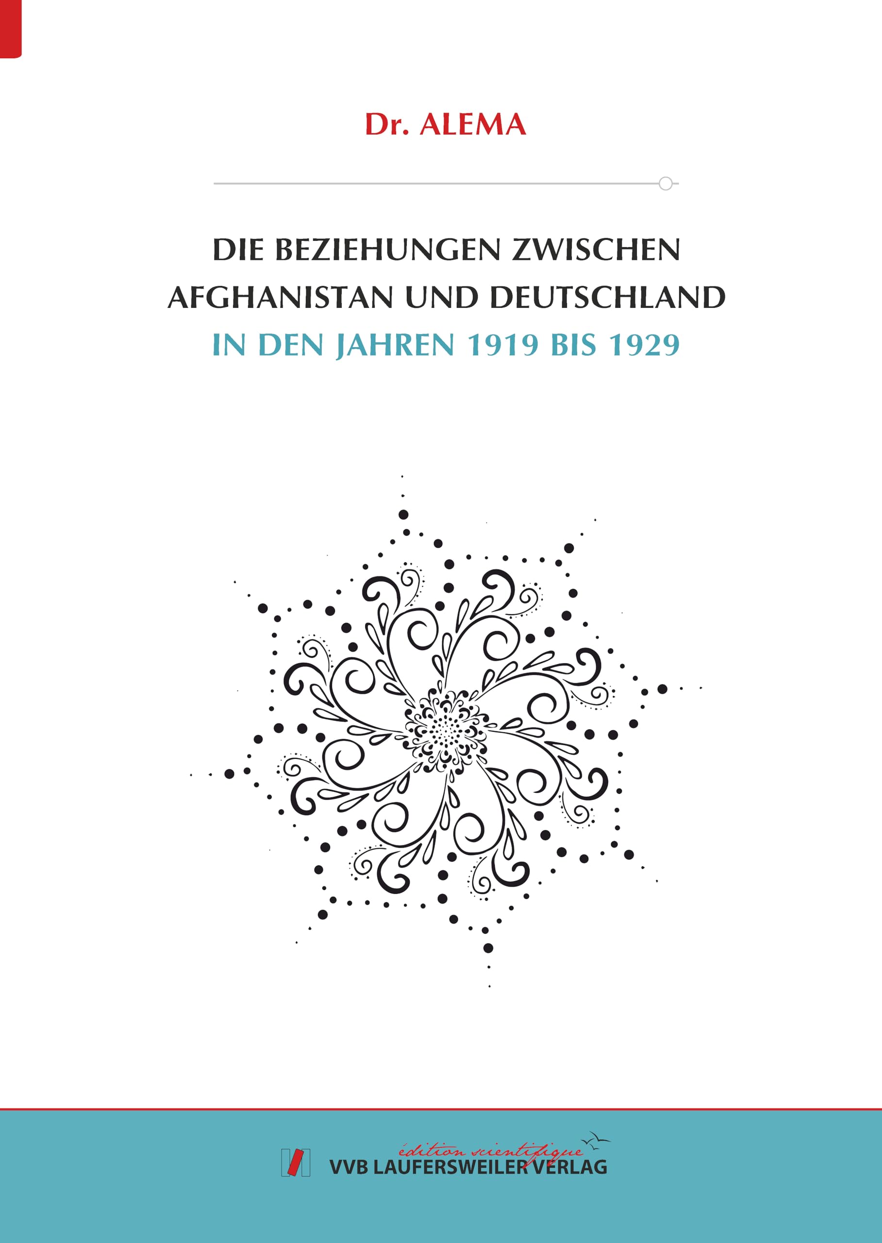 Die Beziehungen zwischen Afghanistan und Deutschland in den Jahren 1919 bis 1929 (Edition Scientifique) Law