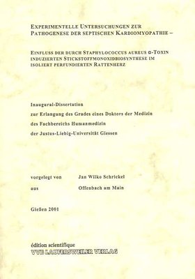 Experimentelle Untersuchungen zur Pathogenese der septischen Kardiomyopathie: Einfluss der durch Staphylococcus aureus alpha-Toxin induzierten ... im isoliert perfundierten Rattenherz Medicine