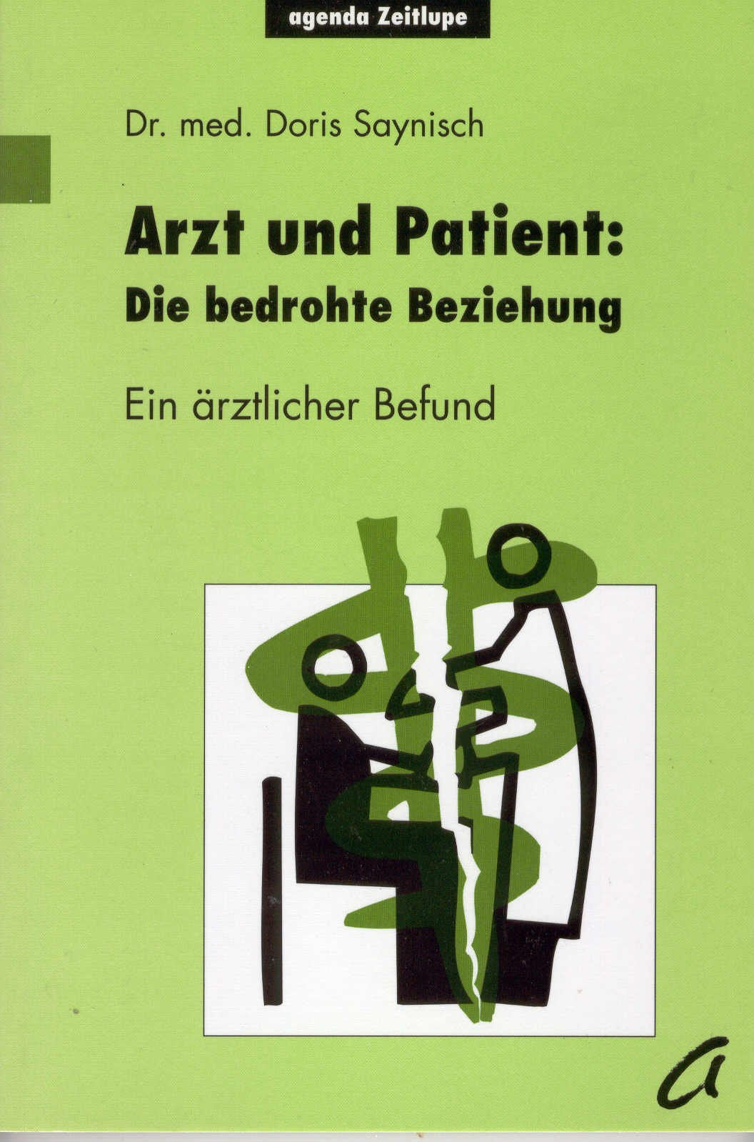 Arzt und Patient, die bedrohte Beziehung: Ein ärztlicher Befund Medicine