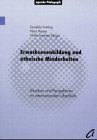 Erwachsenenbildung und ethnische Minderheiten. Situation und Perspektiven im internationalen Überblick. Festschrift für Joachim H. Knoll zum 65. Geburtstag Social Sciences