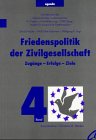 Friedenspolitik der Zivilgesellschaft: Zugange, Erfolge, Ziele (Studien fur europaische Friedenspolitik) book