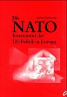 Die NATO Instrument der US-Politik in Europa Politics & History