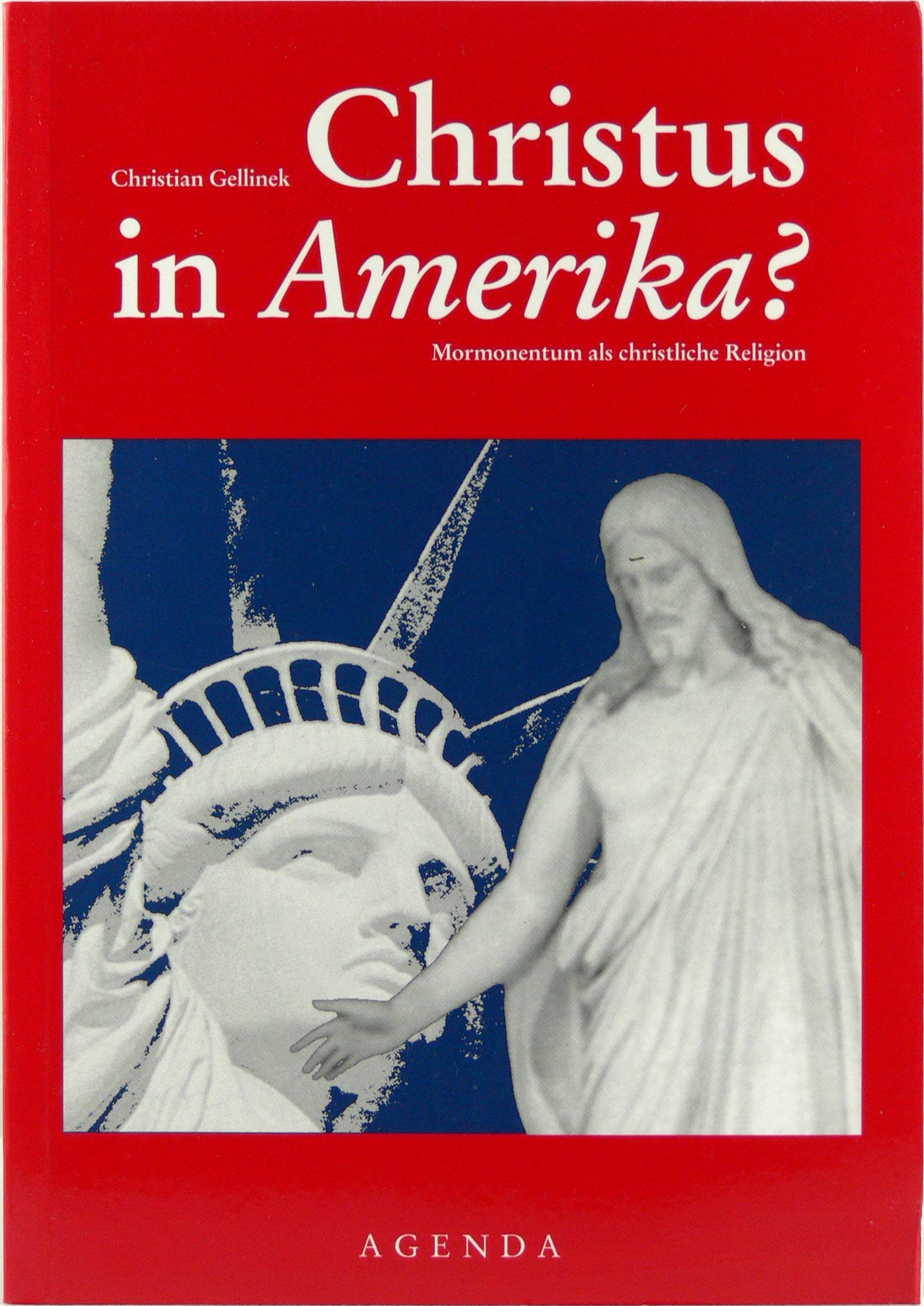 Christus in Amerika?: Mormonentum als christliche Religion in vergleichender Kirchengeschichte Religion & Esotericism