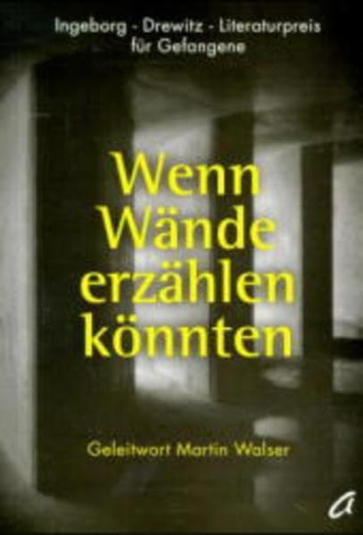 Wenn Wände erzählen könnten: Ingeborg-Drewitz-Literaturpreis für Gefangene Books