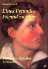 'Eines Freundes Freund zu seyn', Friedrich Schiller: Eine Biographie Art & Literature