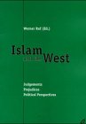 Islam and the West: Judgements, Prejudices, Political Perspectives: Judgement, Prejudices, Political Perspectives Religion & Esotericism
