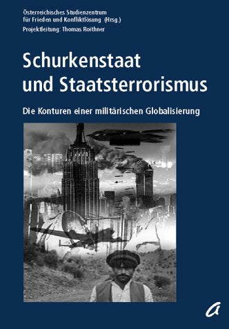 Schurkenstaat und Staatsterrorismus: Die Konturen einer militärischen Globalisierung Books