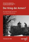 Der Krieg der Armen?: Der Terrorismus in der Neuen Weltordnung: Der internationale Terrorismus in der Neuen Weltordnung. Friedensbericht 2005 Law