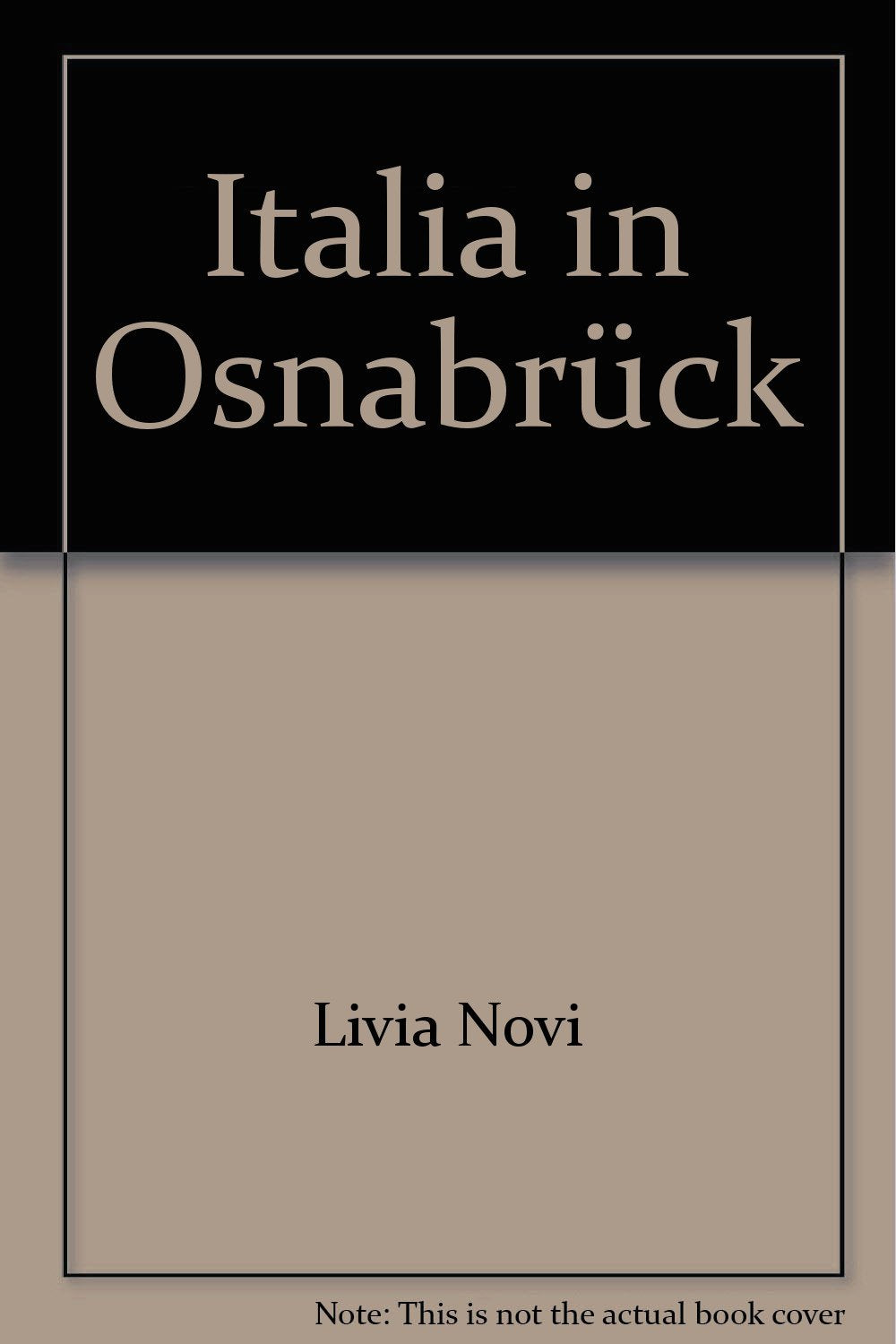 Italia in Osnabrück: Italienisch, Italiener, Italienerinnen in einer deutschen Stadt /Italiano, Italiani, Italiane in una citta tedesca: Italienisch, ... in una citta tedesca. Text dtsch.-italien. Books