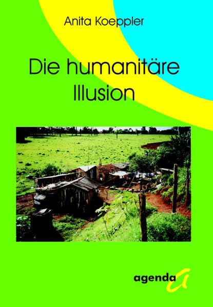 Die humanitäre Illusion Politics & History