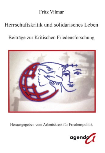 Herrschaftskritik und solidarisches Leben: Beiträge zur Kritischen Friedensforschung Books