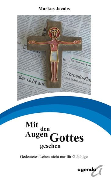 Mit den Augen Gottes gesehen: Gedeutetes Leben nicht nur für Gläubige Religion & Esotericism