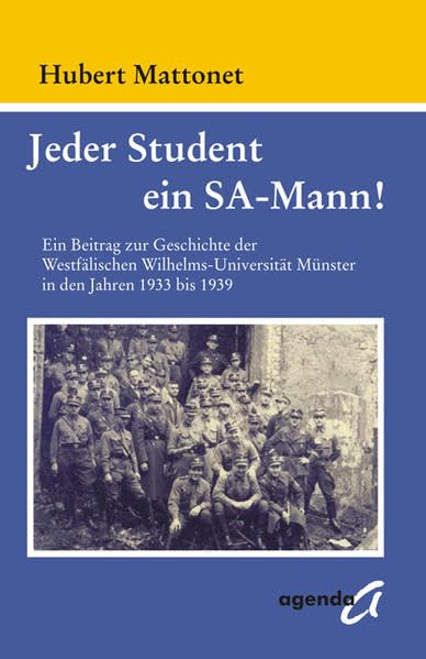 Jeder Student ein SA-Mann!: Ein Beitrag zur Geschichte der Westfälischen Wilhelms-Universität Münster in den Jahren 1933 bis 1939 Politics & History