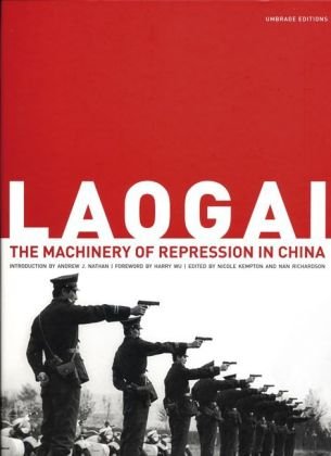 Laogai: The Machinery of Repression in China Politics & History