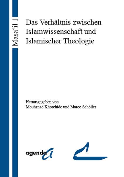 Das Verhältnis zwischen Islamwissenschaft und Islamischer Theologie: Beiträge der Konferenz Münster, 1.-2. Juli 2011 Religion & Esotericism