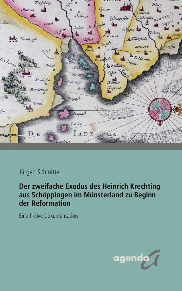 Der zweifache Exodus des Heinrich Krechting aus Schöppingen im Münsterland zu Beginn der Reformation Books
