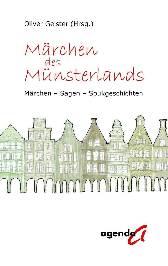 Märchen des Münsterlands: Märchen-Sagen-Spukgeschichten Fairy Tales & Legends