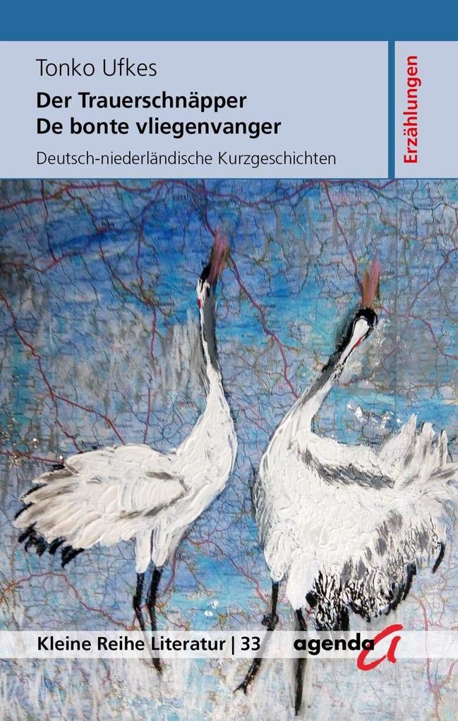 Der Trauerschnäpper - De bonte vliegenvanger: Deutsch-niederländische Kurzgeschichten Essays & Short Stories