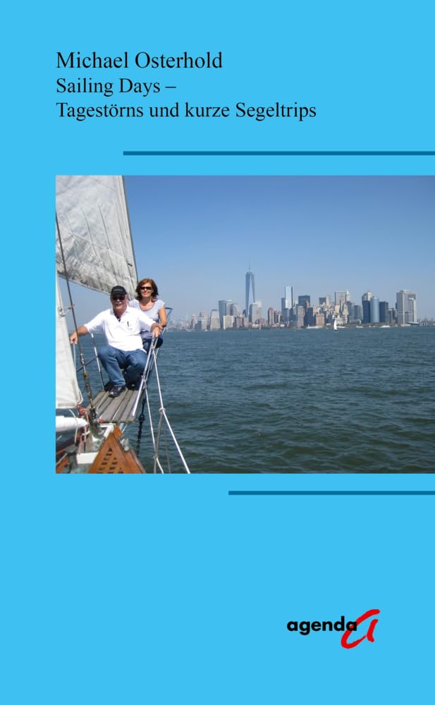 Sailing Days: Tagestörns und kurze Segeltrips Essays & Short Stories
