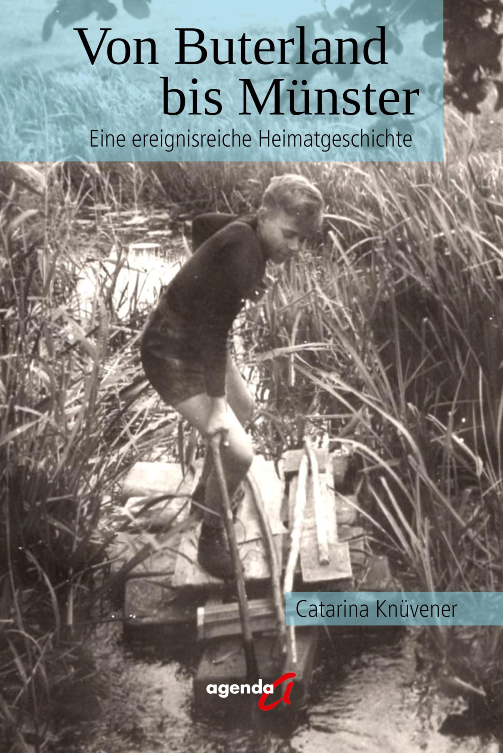 Von Buterland bis Münster: Eine ereignisreiche Heimatgeschichte Personalities
